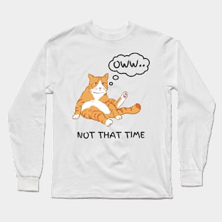 Owww....Not That Time Lazy Cat Long Sleeve T-Shirt